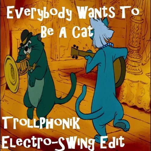 trollphonik | Tumblr - Everybody Wants To Be A Cat Remix