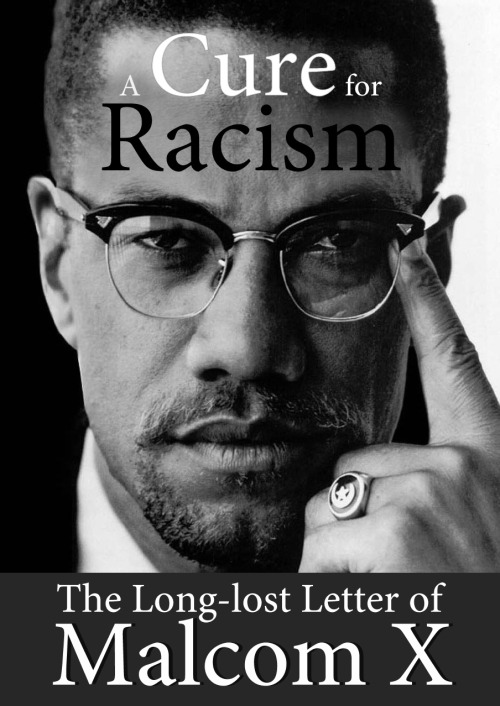 brotherhoodinislam:Read the long-lost letter of Malcom X with...