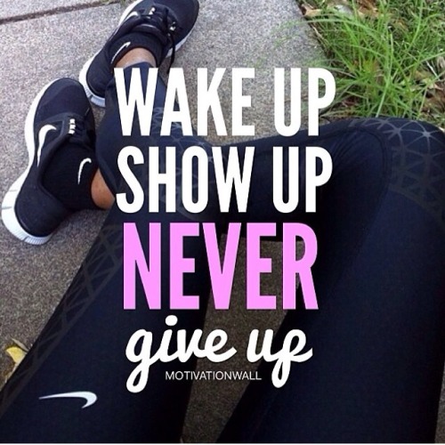 Nikesummer - Get-fit-4-life: Wake Up, Show Up, Never Give...