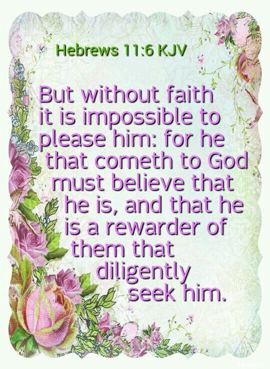 The Living... — Hebrews 11:6 (NKJV) - But without faith it is...