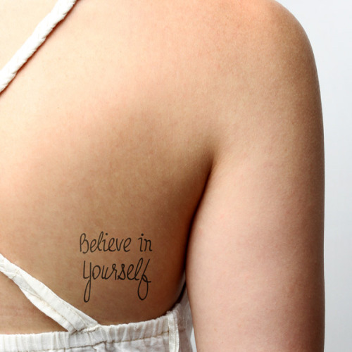 “Believe in yourself” temporary tattoo, get it here ►... english tattoo quotes;believe in yourself;temporary;quotes
