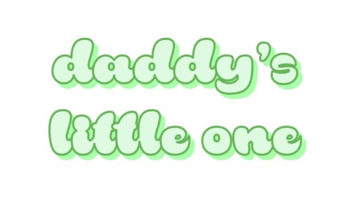 softlittle-edits:daddy’s little one