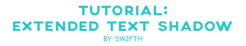 swifth:Extended text shadow tutorial: requested by...