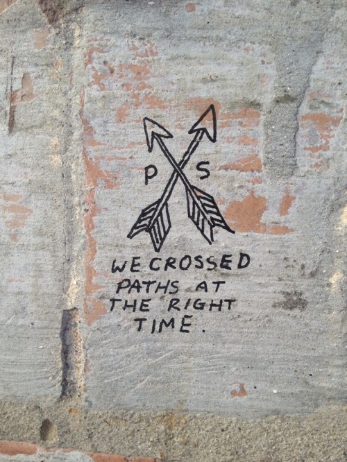 » we crossed paths at the right time / ☻