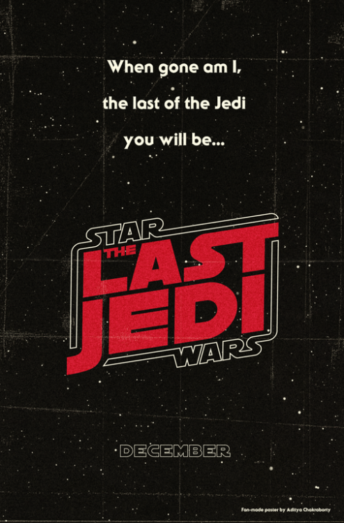 webofstarwars:The Last Jedi fan-made poster by Aditya...