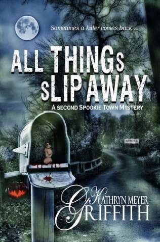 All Things Slip Away (Spookie Town Murder Mystery, #2)
