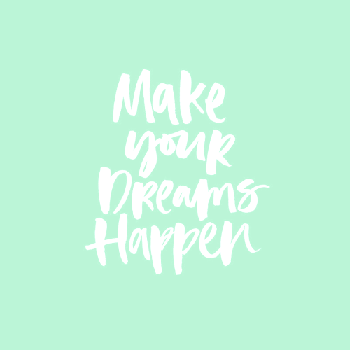 quotes:Make your dreams happen