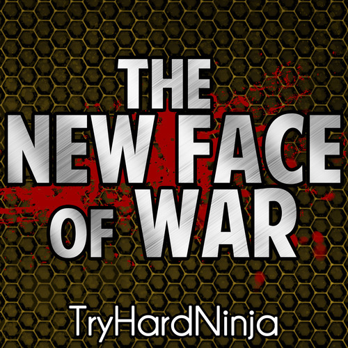 The New Tryhardninja Song The New Face Of War - 