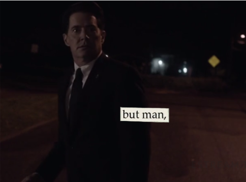 pizzadeliverypriest:Twin Peaks: The Return + The Mincing...