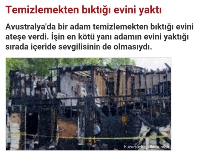 Temizlemekten Bıktığı Evini Yaktı Temizlemekten Bıktığı Evini Yaktı