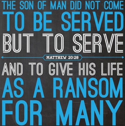 Matthew 20 28 NIV Just As The Son Of Man Did Not Faithful In Christ matthew-20-28-niv-just-as-the-son-of-man-did-not-faithful-in-christ