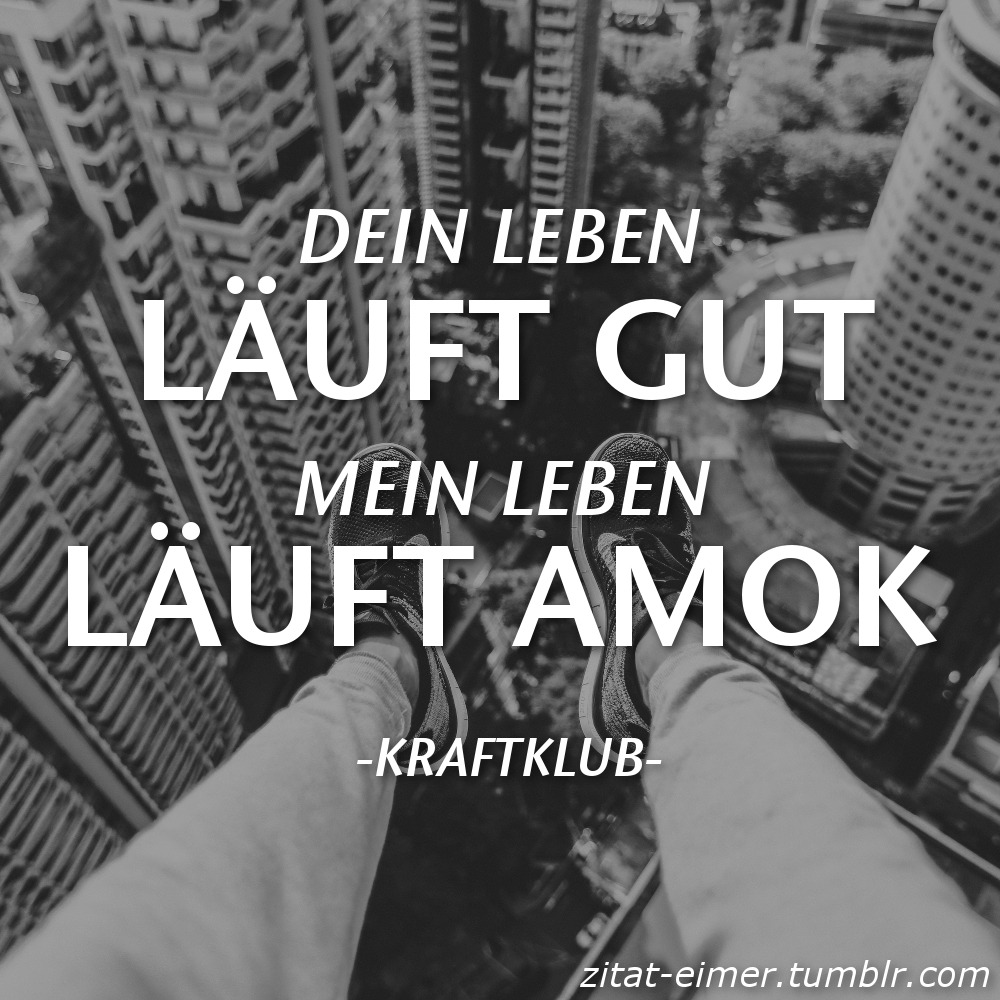 Kraftklub Mein Leben Leben Deutschrap Zitate Rap Song Rap Zitat Deutschrap Zitate Amok Depressiv Deutschrap Zitat Spruch Spruche Rap Zitate Alles Lauft Kraftklub Mein Leben Leben Deutschrap Zitate Rap Song Rap Zitat Deutschrap Zitate Amok Depressiv Deutschrap Zitat Spruch Spruche Rap Zitate Alles Lauft