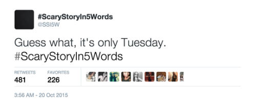 tastefullyoffensive:#ScaryWordsIn5Words (via @midnight)“My...