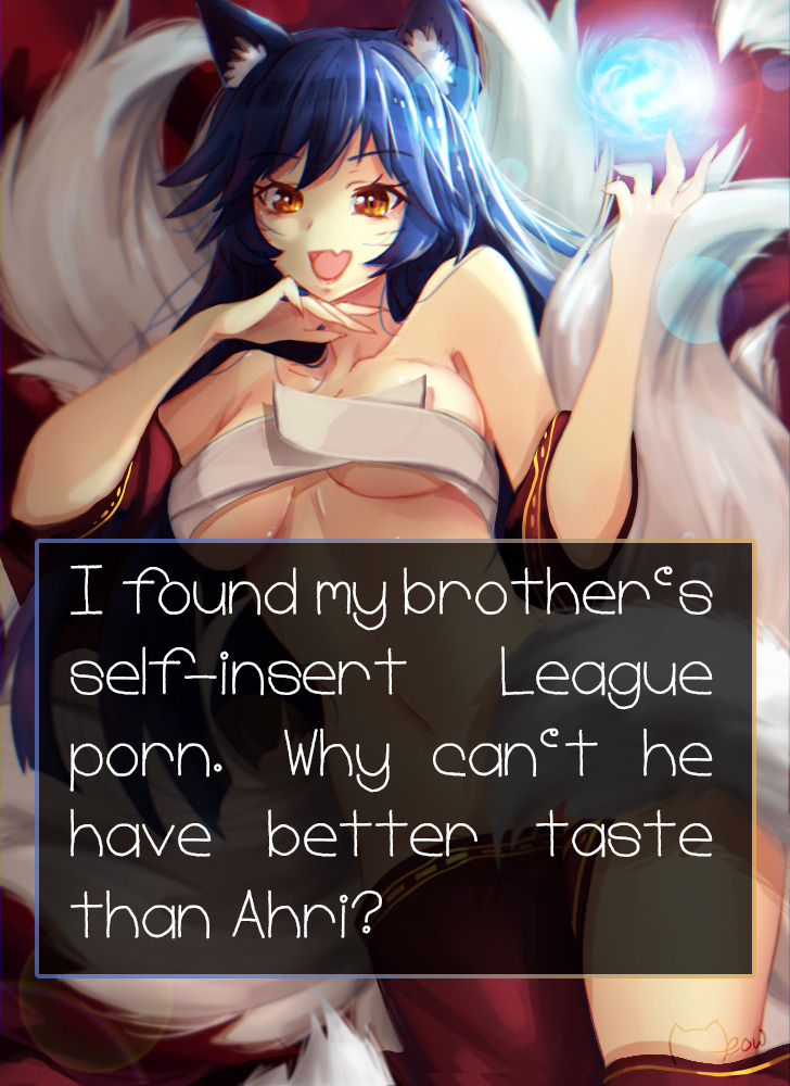 League Porn Tumblr - League of Legends Confessions â€” I found my brother's self ...