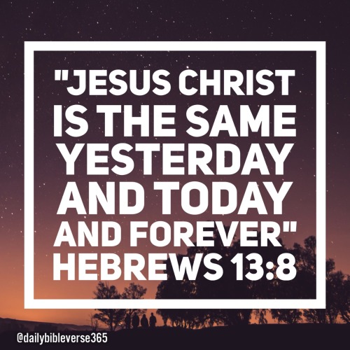 hebrews 13:8 on Tumblr