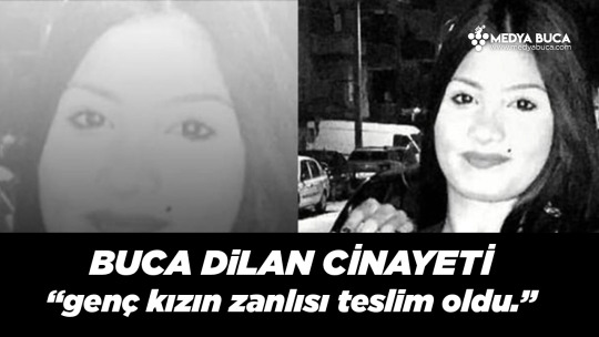 Buca Yıldız Mahallesi Dilan'nın Katili Teslim Oldu