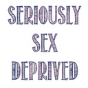 blog logo of Seriously Sex Deprived
