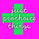 blog logo of Just pro-choice things