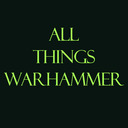 blog logo of All Things Warhammer