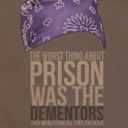 blog logo of The Worst Part Of Prison Is The Dementors!!!