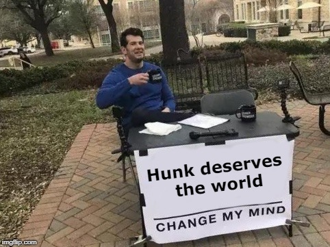 shipnuggets:Hunk is so precious and relatable