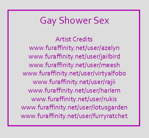 furryporn880:awolthefox:Gay Shower SexArtist Credits (DO NOT...