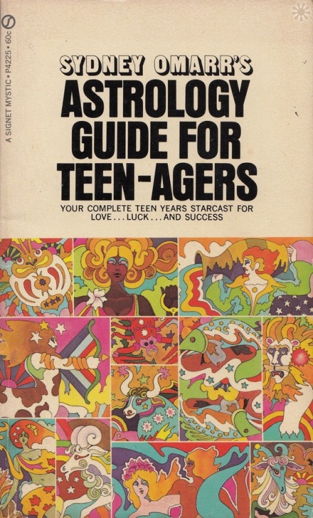 electripipedream:Sydney Omarr’s Astrology Guide for Teen-agers,...