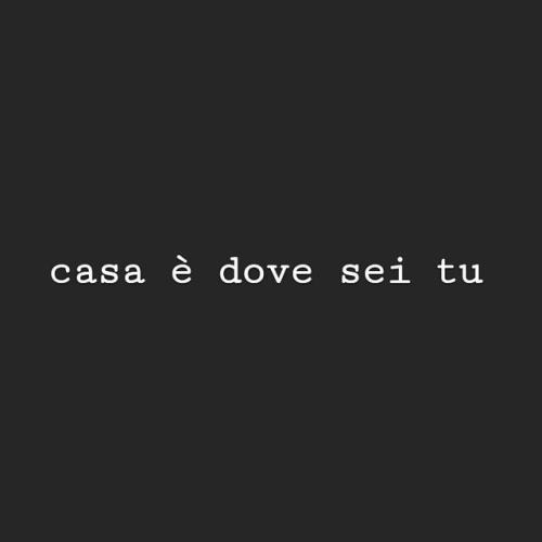 casa è dove sei tu | Tumblr