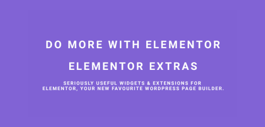 Elementor Extras v2.2.16 - Do more with Elementor Nulled