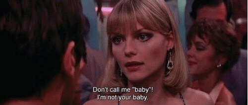 raa-19:“Dont call me baby, im not your baby”Scarface 1983