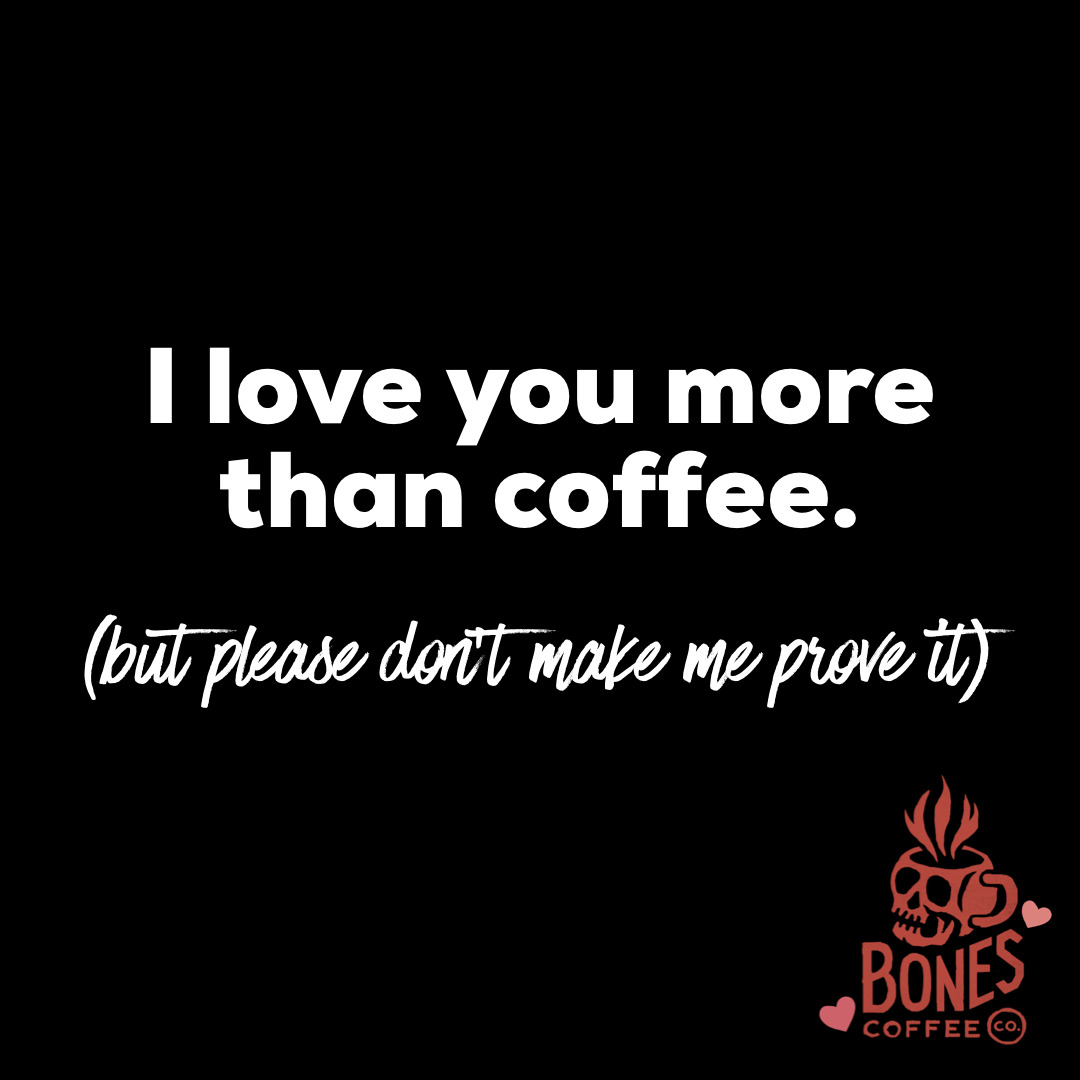 bones coffee shirt