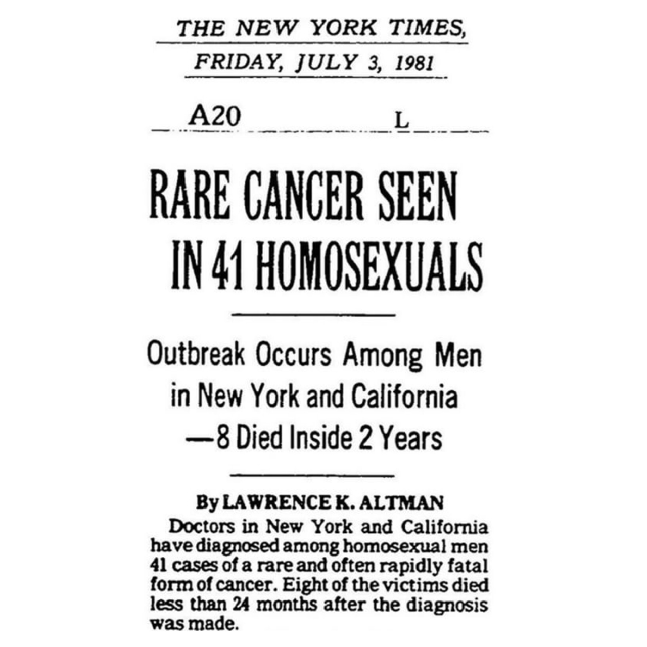 on this date in 1981, the new york times printed an article with the headline “rare cancer seen in 41 homosexuals.” this headline is historic because it is the first mention of what would become the hiv epidemic. at this time, on this date in 1981,...