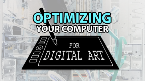 Aaron Rutten's Art Blog — Optimizing Your Computer for Digital Art