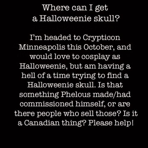 Where can I get a Halloweenie skull?I’m headed to Crypticon...