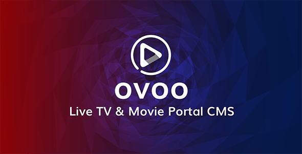 OVOO v3.0.6 - Live TV & Movie Portal CMS with Unlimited TV-Series Nulled