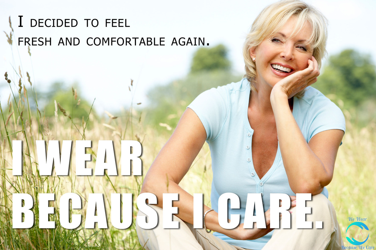 We Wear Because We Care — Incontinence products offer support and ...