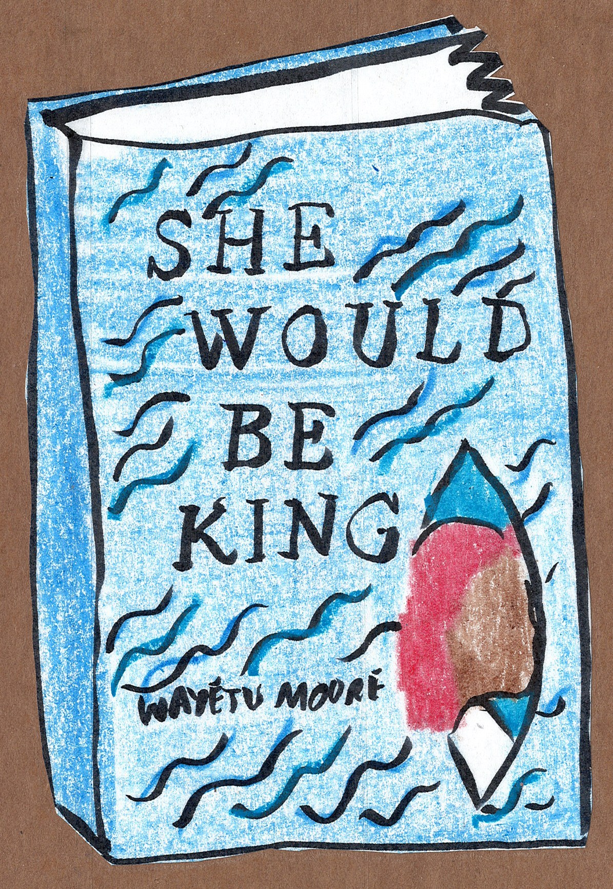 she would be king by wayetu moore