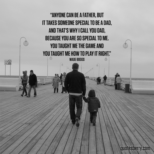 Anyone can be a father, but it takes someone... | QuotesBerry: Tumblr ...