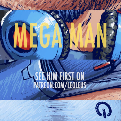 Mega Man is ready and available at my Patreon pageI made a few...