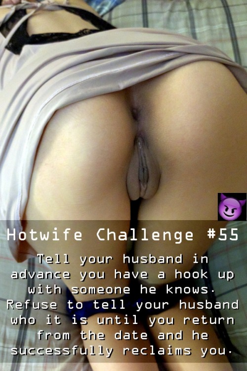 sharedwifedesires:Hotwife Challenge #55: Mystery reclaim.