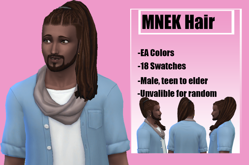 =MNEK Hair By AzertySIms=A hair based on this video what i love so much :3 i hope you like my work
“ -BGC
-Not Hat Compatible
-18 Swatches
-EA Colors
-Male Teen to elder!
”
Download on my Blogger Thanks & Enjoy!