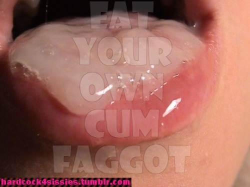 hardcock4sissies:You’re sissy task for the day is to eat your...