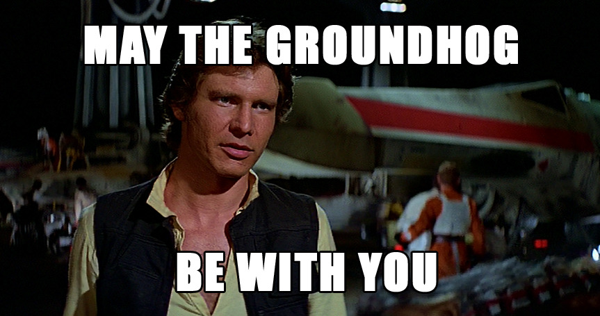 May the Groundhog be with you