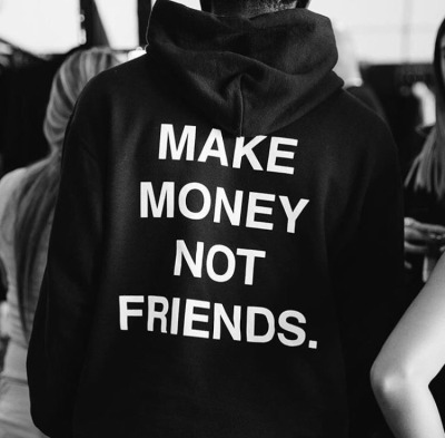 Make Money Not Friends Tumblr - 