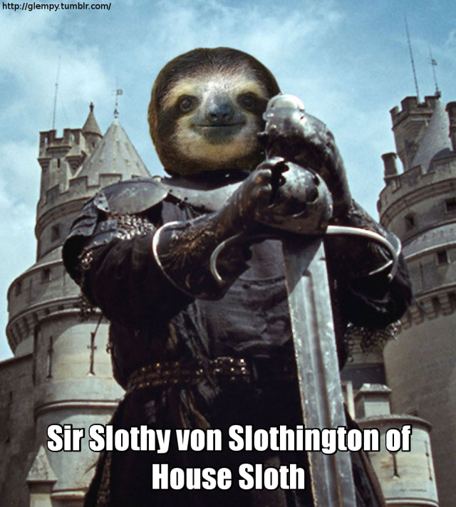 Psychopomp, Sir Slothy von Slothington of House Sloth Help...