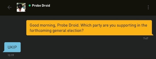 Me: Good morning, Probe Droid. Which party are you supporting in the forthcoming general election?
Probe Droid: UKIP