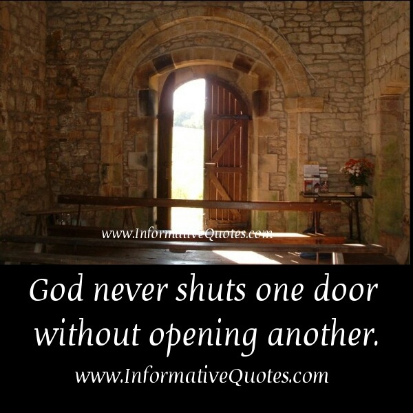 Informativequotes Com God Never Closes One Door Without Opening