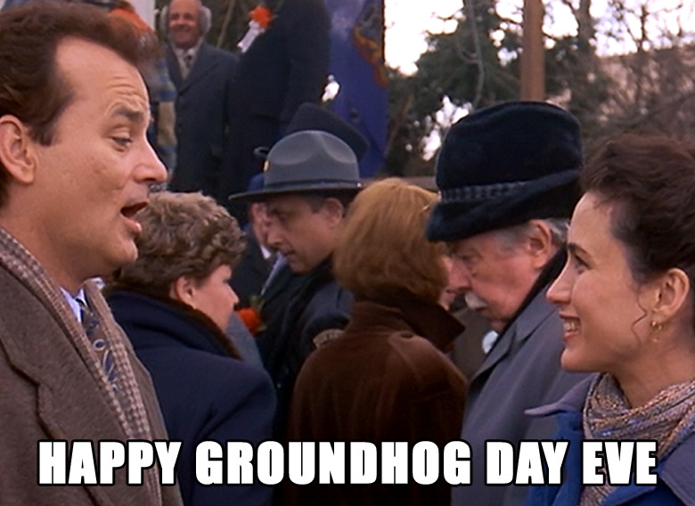 Happy Groundhog Day Eve