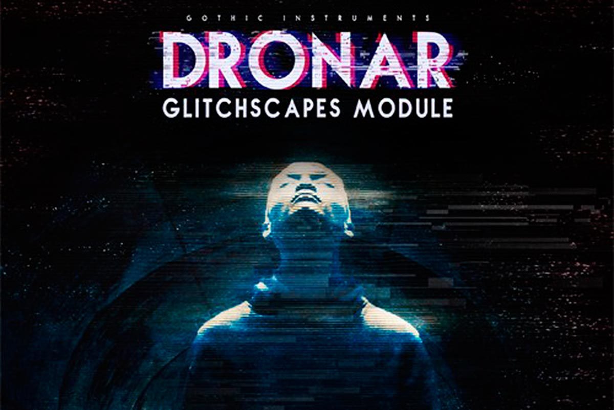 Dronar Glitchcapes Instrument KONTAKT Dronar Glitchcapes Instrument KONTAKT