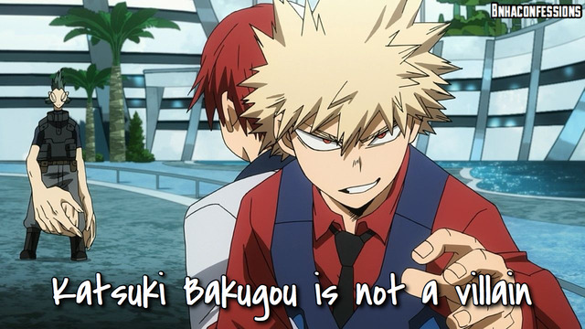 Confession Box CLOSED — Katsuki Bakugou is not a villain.